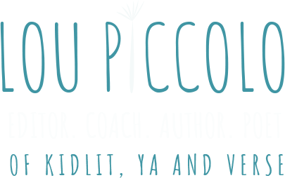 Lou Piccolo, EDITOR. COACH. AUTHOR. POET Of KIDLIT, YA AND VERSE